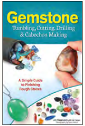 Gemstone Tumbling, Cutting, Drilling & Cabochon Making